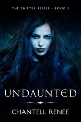 Undaunted - The final book of The Shifter Series, by Chantell Renee. Cover art by Elizabeth Mackey.